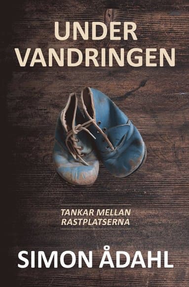 Under vandringen : tankar vid rastplatserna