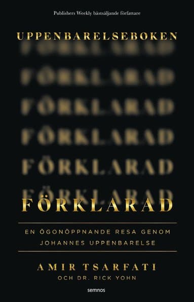 Uppenbarelseboken förklarad : en ögonöppnande resa genom Johannes uppenbarelse