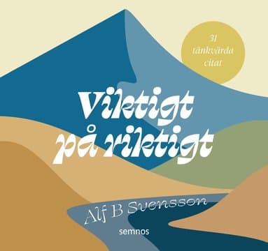 Viktigt på riktigt : 31 tänkvärda citat