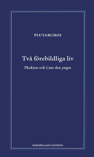 Två förebildliga liv : Phokion och Cato den yngre