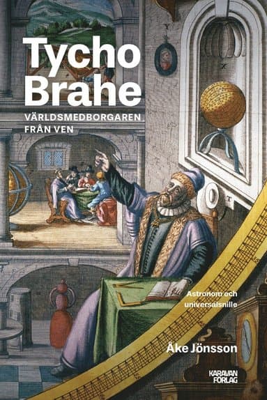 Tycho Brahe : världsmedborgaren från Ven