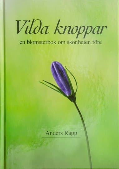 Vilda knoppar : en blomsterbok om skönheten före