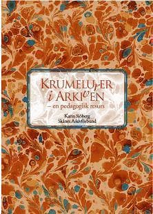 Krumelurer i arkiven - en pedagogisk resurs