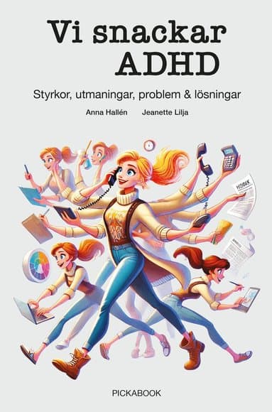 Vi snackar ADHD : styrkor, utmaningar, problem & lösningar