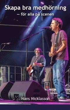Skapa bra medhörning : för alla på scenen