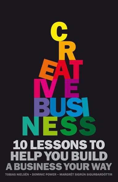 Creative Business: 10 lessons to help you build a business your way
