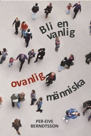 Bli en vanlig, ovanlig människa