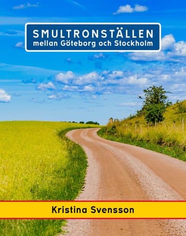 Smultronställen mellan Göteborg och Stockholm - avstickare längs väg 40 och E4
