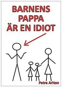 Barnens pappa är en idiot