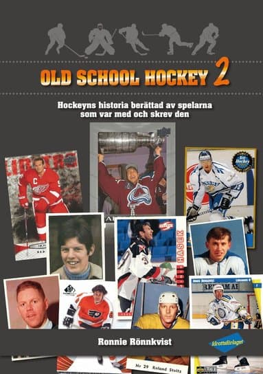 Old school hockey : hockeyns historia berättad av spelarna som var med och skrev den. 2