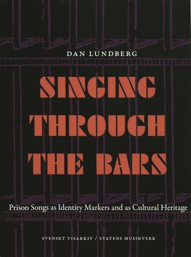 Singing through the bars : prison songs ad identity markers and as cultural heritage