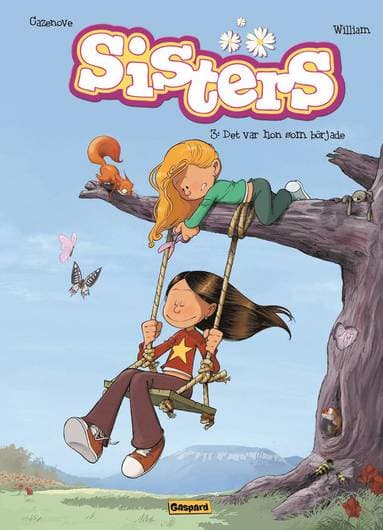 Sisters. Det var hon som började