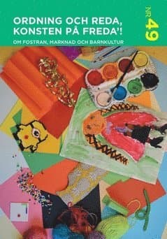 Ordning och reda konsten på freda'! : om fostran, marknad och barnkultur