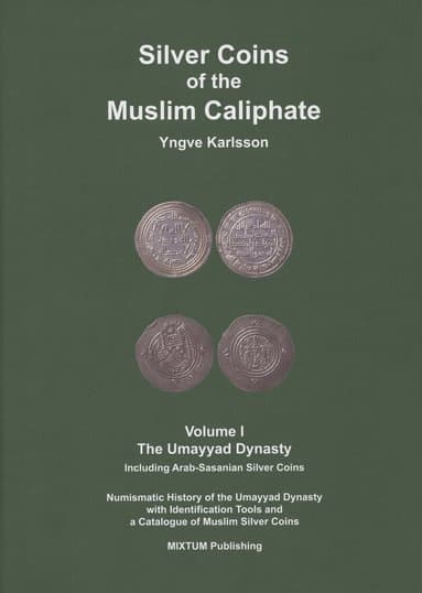 Silver coins of the muslim caliphate: the Umayyad Dynasty