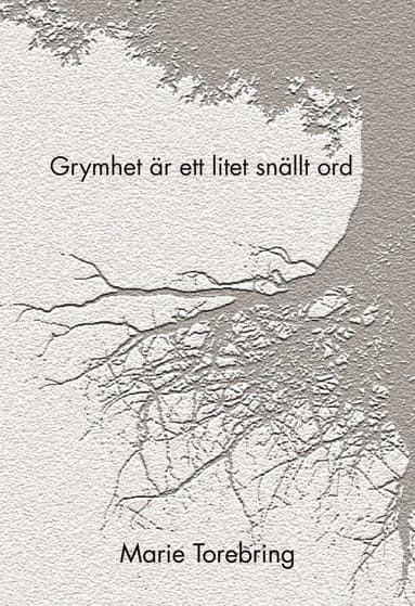 Grymhet är ett litet snällt ord