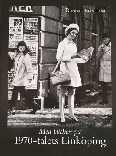 Med blicken på 1970-talets Linköping