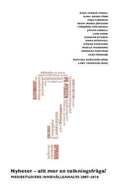 Nyheter - allt mer en tolkningsfråga : mediestudiers innehållsanalys 2007-2018