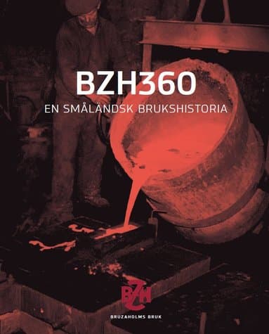 BZH360 : en småländsk brukshistoria