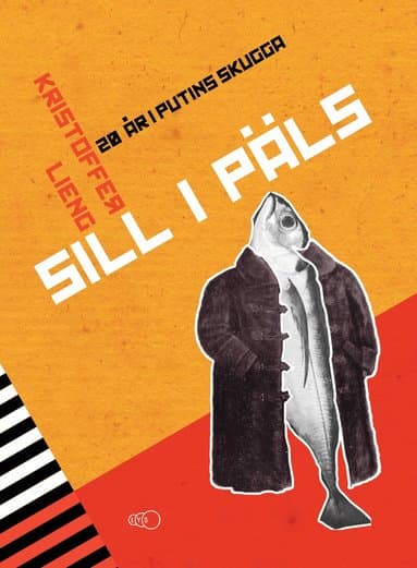 Sill i päls : 20 år i Putins skugga