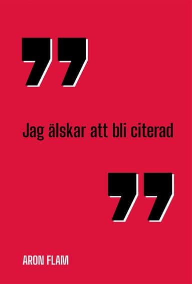 Jag älskar att bli citerad