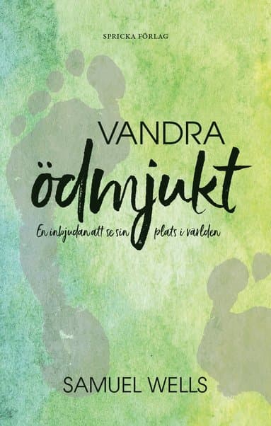 Vandra ödmjukt : en inbjudan att se sin plats i världen