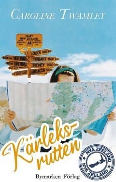 Omslag till boken Kärleksrutten : Nya Zeeland av Caroline Twamley