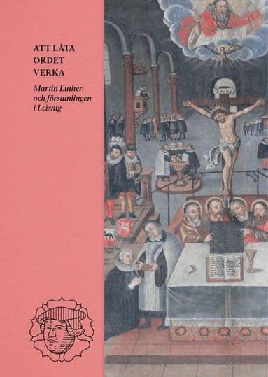 Att låta ordet verka : Martin Luther och församlingen i Leisnig