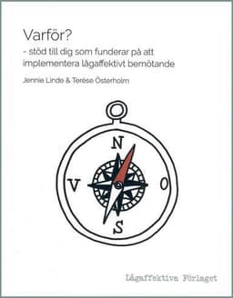Varför? - stöd till dig som funderar på att implementera lågaffektivt bemötande