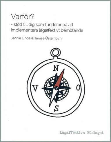 Varför? - stöd till dig som funderar på att implementera lågaffektivt bemötande