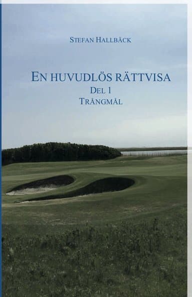 En huvudlös rättvisa. Trångmål