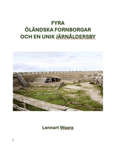Omslag till boken Fyra öländska fornborgar och en unik järnålders by