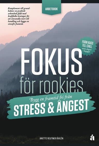Fokus för rookies : bygg en framtid fri från stress och ångest - Arbetsbok