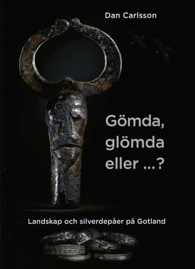 Gömda, glömda, eller ...?