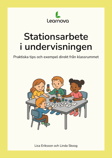 Stationsarbete i undervisningen - Praktiska tips och exempel direkt från klassrummet