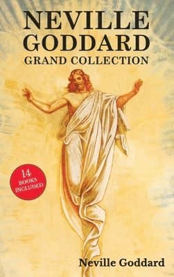 Omslag till boken Neville Goddard Grand Collection av Neville Goddard