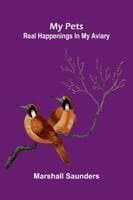 My pets: Real happenings in my aviary