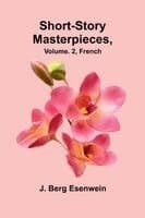 Short-story masterpieces, Vol. 2: French