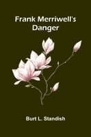 Frank Merriwell's danger