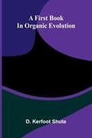 A first book in organic evolution
