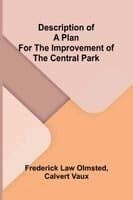 Description of a plan for the improvement of the Central Park