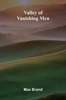 Valley of Vanishing Men