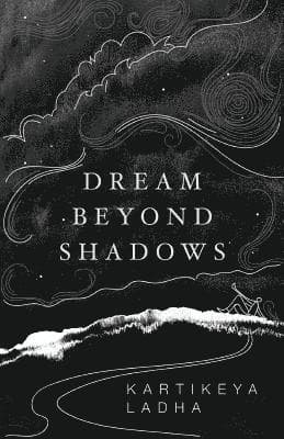 Dream Beyond Shadows