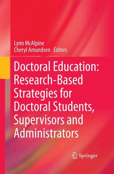 Doctoral Education: Research-Based Strategies for Doctoral Students, Supervisors and Administrators