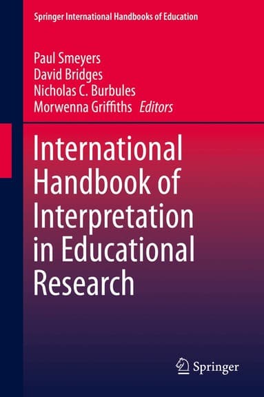 International Handbook of Interpretation in Educational Research