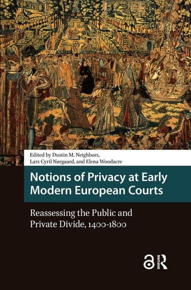 Notions of Privacy at Early Modern European Courts