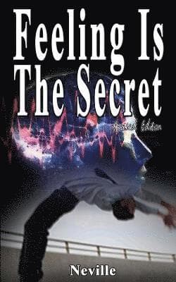 Feeling Is The Secret, Revised Edition
