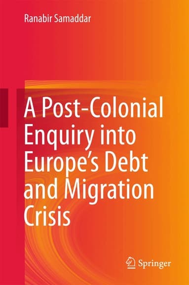 Post-Colonial Enquiry into Europe's Debt and Migration Crisis