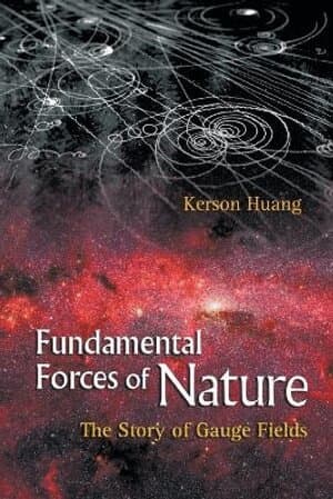 Fundamental Forces Of Nature: The Story Of Gauge Fields