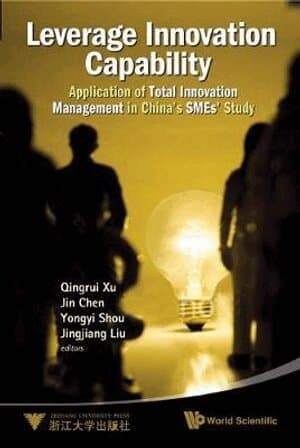 Leverage Innovation Capability: Application Of Total Innovation Management In China's Smes' Study