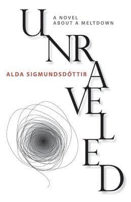 Unraveled: A Novel about a Meltdown
